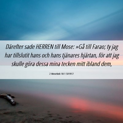 Picture 06 - 2 Mosebok 10:1 SV1917 - Därefter sade HERREN till Mose: »Gå till - Bible Verse Picture