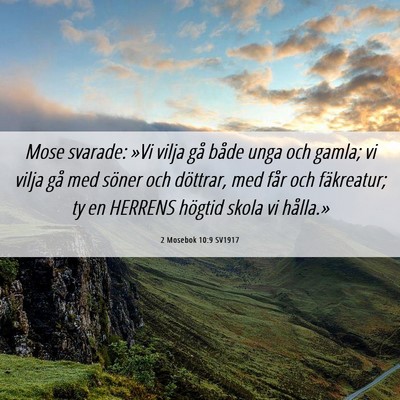 Picture 06 - 2 Mosebok 10:9 SV1917 - Mose svarade: »Vi vilja gå både unga och - Bible Verse Picture