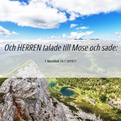 Picture 06 - 2 Mosebok 14:1 SV1917 - Och HERREN talade till Mose och - Bible Verse Picture
