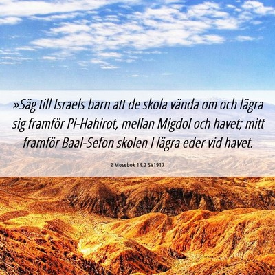 Picture 06 - 2 Mosebok 14:2 SV1917 - »Säg till Israels barn att de skola vända om - Bible Verse Picture