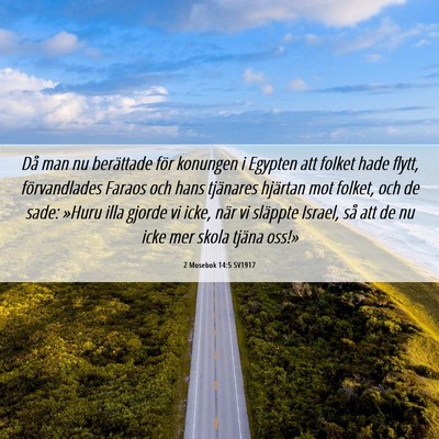 Picture 06 - 2 Mosebok 14:5 SV1917 - Då man nu berättade för konungen i Egypten att - Bible Verse Picture