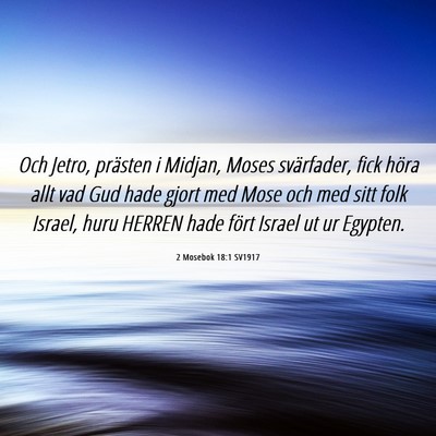 Picture 06 - 2 Mosebok 18:1 SV1917 - Och Jetro, prästen i Midjan, Moses svärfader, - Bible Verse Picture