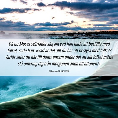 Picture 06 - 2 Mosebok 18:14 SV1917 - Då nu Moses svärfader såg allt vad han hade - Bible Verse Picture