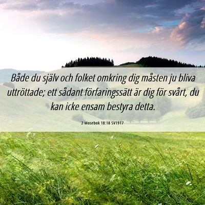 Picture 06 - 2 Mosebok 18:18 SV1917 - Både du själv och folket omkring dig måsten ju - Bible Verse Picture