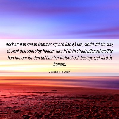 Picture 06 - 2 Mosebok 21:19 SV1917 - dock att han sedan kommer sig och kan gå ute, - Bible Verse Picture