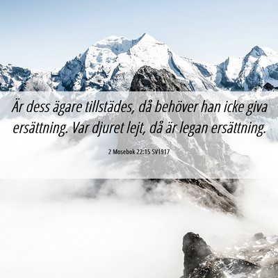 Picture 06 - 2 Mosebok 22:15 SV1917 - Är dess ägare tillstädes, då behöver han - Bible Verse Picture