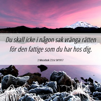 Picture 06 - 2 Mosebok 23:6 SV1917 - Du skall icke i någon sak vränga rätten för - Bible Verse Picture