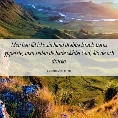 Picture 06 - 2 Mosebok 24:11 SV1917 - Men han lät icke sin hand drabba Israels barns - Bible Verse Picture