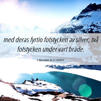 Picture 06 - 2 Mosebok 26:21 SV1917 - med deras fyrtio fotstycken av silver, två - Bible Verse Picture