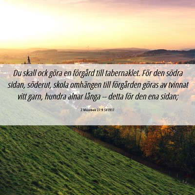 Picture 06 - 2 Mosebok 27:9 SV1917 - Du skall ock göra en förgård till tabernaklet. - Bible Verse Picture
