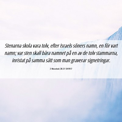 Picture 06 - 2 Mosebok 28:21 SV1917 - Stenarna skola vara tolv, efter Israels söners - Bible Verse Picture
