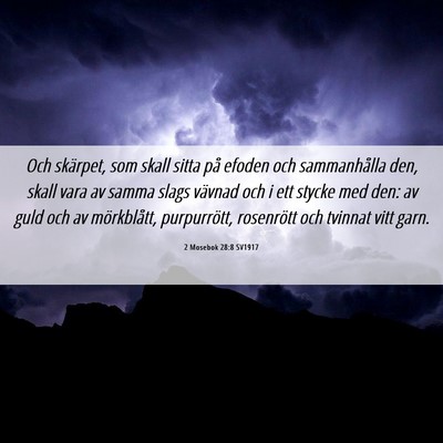 Picture 06 - 2 Mosebok 28:8 SV1917 - Och skärpet, som skall sitta på efoden och - Bible Verse Picture
