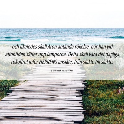 Picture 06 - 2 Mosebok 30:8 SV1917 - och likaledes skall Aron antända rökelse, när - Bible Verse Picture