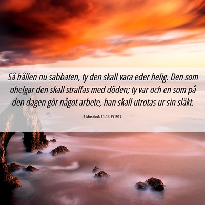 Picture 06 - 2 Mosebok 31:14 SV1917 - Så hållen nu sabbaten, ty den skall vara eder - Bible Verse Picture