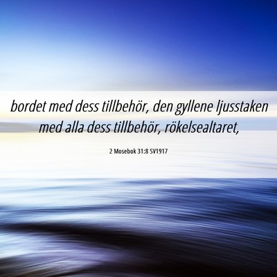 Picture 06 - 2 Mosebok 31:8 SV1917 - bordet med dess tillbehör, den gyllene - Bible Verse Picture