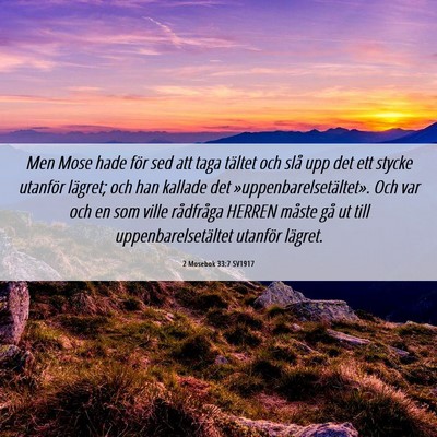 Picture 06 - 2 Mosebok 33:7 SV1917 - Men Mose hade för sed att taga tältet och slå - Bible Verse Picture
