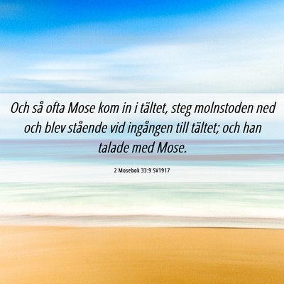Picture 06 - 2 Mosebok 33:9 SV1917 - Och så ofta Mose kom in i tältet, steg - Bible Verse Picture