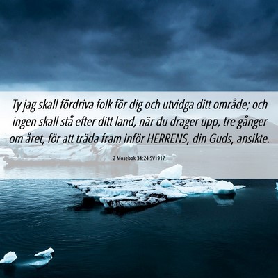 Picture 06 - 2 Mosebok 34:24 SV1917 - Ty jag skall fördriva folk för dig och utvidga - Bible Verse Picture