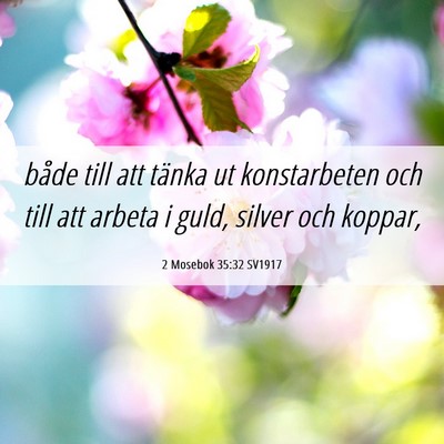 Picture 06 - 2 Mosebok 35:32 SV1917 - både till att tänka ut konstarbeten och till - Bible Verse Picture