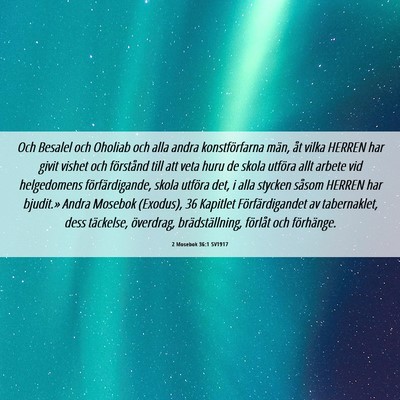 Picture 06 - 2 Mosebok 36:1 SV1917 - Och Besalel och Oholiab och alla andra - Bible Verse Picture
