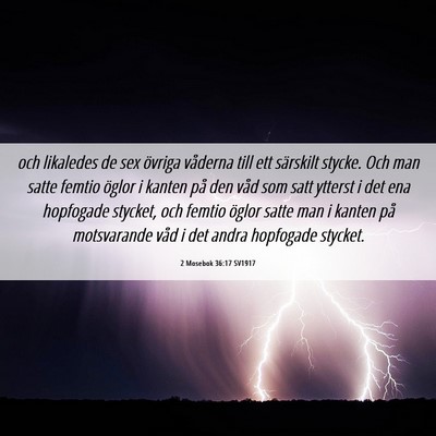 Picture 06 - 2 Mosebok 36:17 SV1917 - och likaledes de sex övriga våderna till ett - Bible Verse Picture