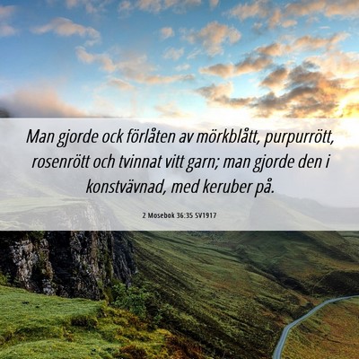 Picture 06 - 2 Mosebok 36:35 SV1917 - Man gjorde ock förlåten av mörkblått, - Bible Verse Picture