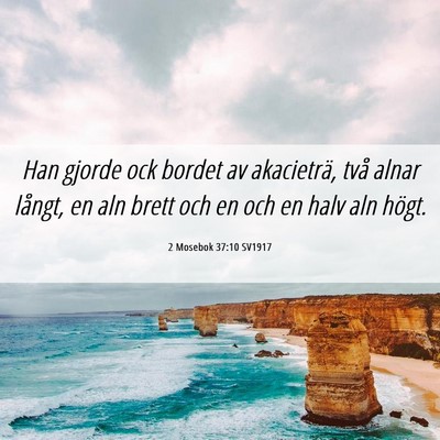 Picture 06 - 2 Mosebok 37:10 SV1917 - Han gjorde ock bordet av akacieträ, två alnar - Bible Verse Picture