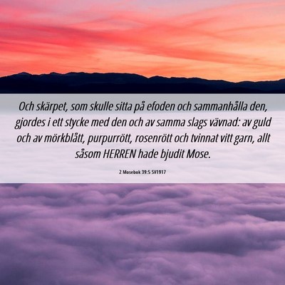 Picture 06 - 2 Mosebok 39:5 SV1917 - Och skärpet, som skulle sitta på efoden och - Bible Verse Picture