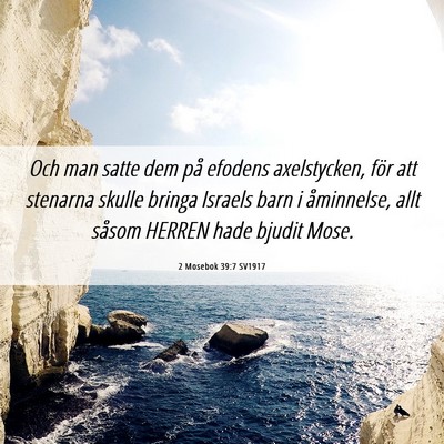 Picture 06 - 2 Mosebok 39:7 SV1917 - Och man satte dem på efodens axelstycken, för - Bible Verse Picture