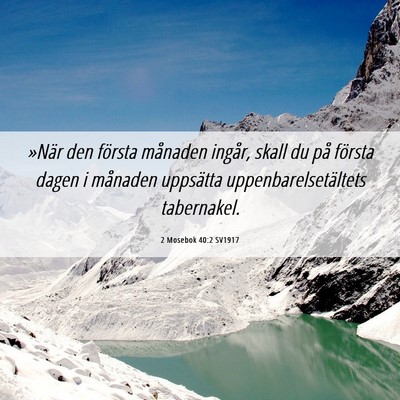 Picture 06 - 2 Mosebok 40:2 SV1917 - »När den första månaden ingår, skall du på - Bible Verse Picture