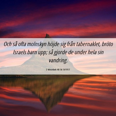 Picture 06 - 2 Mosebok 40:36 SV1917 - Och så ofta molnskyn höjde sig från - Bible Verse Picture