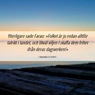 Picture 06 - 2 Mosebok 5:5 SV1917 - Ytterligare sade Farao: »Folket är ju redan - Bible Verse Picture