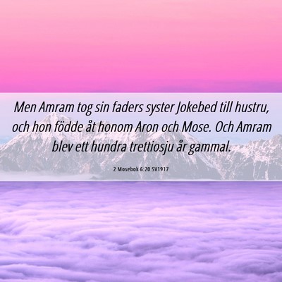 Picture 06 - 2 Mosebok 6:20 SV1917 - Men Amram tog sin faders syster Jokebed till - Bible Verse Picture