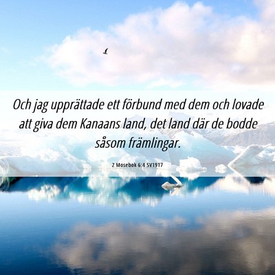 Picture 06 - 2 Mosebok 6:4 SV1917 - Och jag upprättade ett förbund med dem och - Bible Verse Picture