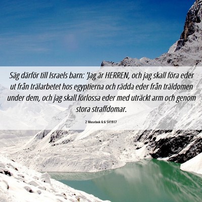 Picture 06 - 2 Mosebok 6:6 SV1917 - Säg därför till Israels barn: 'Jag är HERREN, - Bible Verse Picture