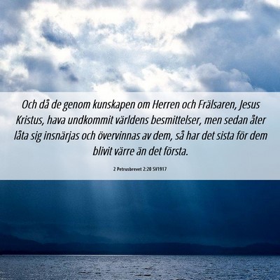 Picture 06 - 2 Petrusbrevet 2:20 SV1917 - Och då de genom kunskapen om Herren och - Bible Verse Picture