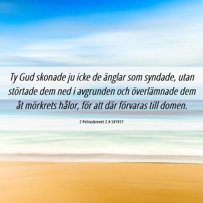 Picture 06 - 2 Petrusbrevet 2:4 SV1917 - Ty Gud skonade ju icke de änglar som syndade, - Bible Verse Picture
