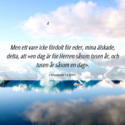Picture 06 - 2 Petrusbrevet 3:8 SV1917 - Men ett vare icke fördolt för eder, mina - Bible Verse Picture