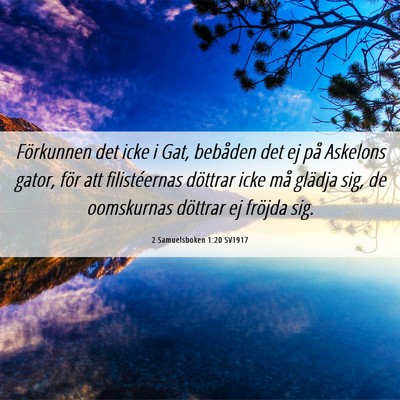 Picture 06 - 2 Samuelsboken 1:20 SV1917 - Förkunnen det icke i Gat, bebåden det ej på - Bible Verse Picture