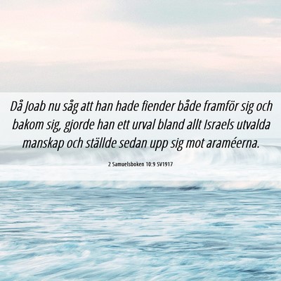 Picture 06 - 2 Samuelsboken 10:9 SV1917 - Då Joab nu såg att han hade fiender både - Bible Verse Picture