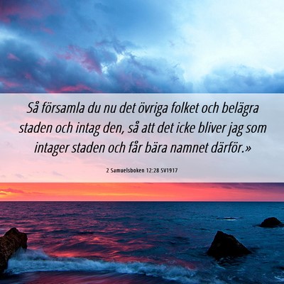 Picture 06 - 2 Samuelsboken 12:28 SV1917 - Så församla du nu det övriga folket och - Bible Verse Picture