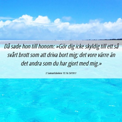 Picture 06 - 2 Samuelsboken 13:16 SV1917 - Då sade hon till honom: »Gör dig icke skyldig - Bible Verse Picture