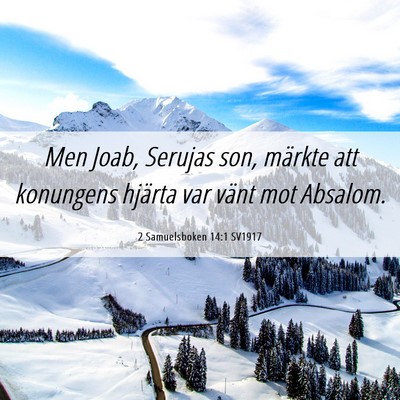 Picture 06 - 2 Samuelsboken 14:1 SV1917 - Men Joab, Serujas son, märkte att konungens - Bible Verse Picture
