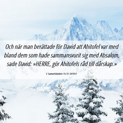 Picture 06 - 2 Samuelsboken 15:31 SV1917 - Och när man berättade för David att Ahitofel - Bible Verse Picture