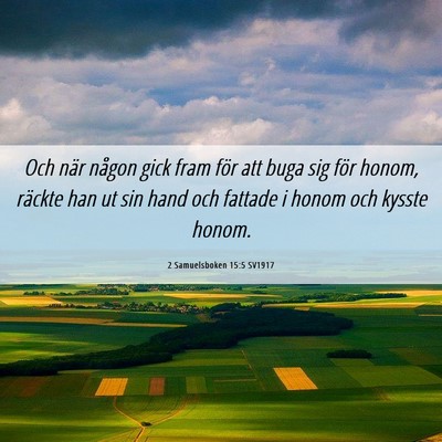Picture 06 - 2 Samuelsboken 15:5 SV1917 - Och när någon gick fram för att buga sig för - Bible Verse Picture