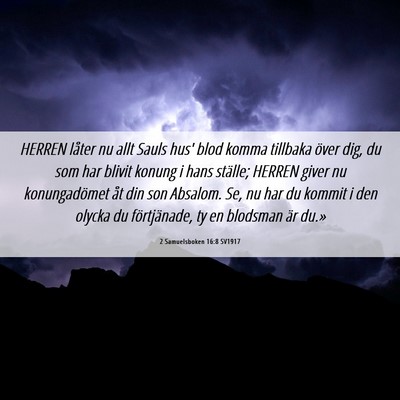 Picture 06 - 2 Samuelsboken 16:8 SV1917 - HERREN låter nu allt Sauls hus' blod komma - Bible Verse Picture