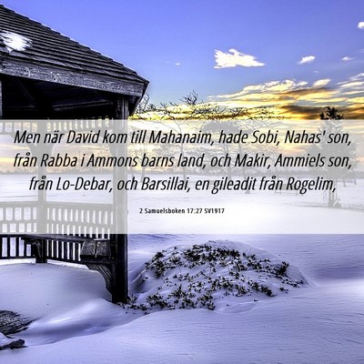 Picture 06 - 2 Samuelsboken 17:27 SV1917 - Men när David kom till Mahanaim, hade Sobi, - Bible Verse Picture