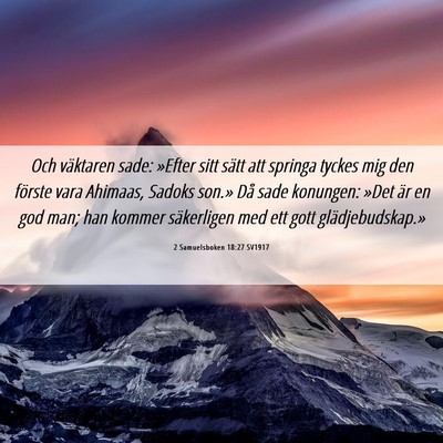 Picture 06 - 2 Samuelsboken 18:27 SV1917 - Och väktaren sade: »Efter sitt sätt att - Bible Verse Picture