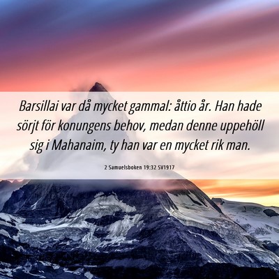 Picture 06 - 2 Samuelsboken 19:32 SV1917 - Barsillai var då mycket gammal: åttio år. Han - Bible Verse Picture