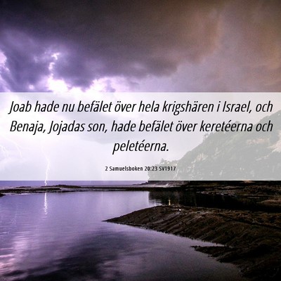Picture 06 - 2 Samuelsboken 20:23 SV1917 - Joab hade nu befälet över hela krigshären i - Bible Verse Picture